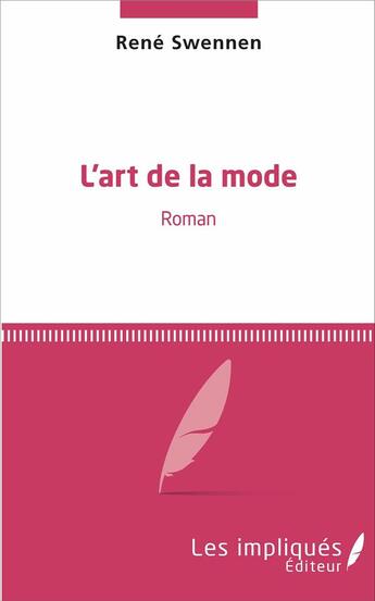 Couverture du livre « L'art de la mode » de Rene Swennen aux éditions Les Impliques