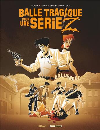 Couverture du livre « Balle tragique pour une série Z » de Roger Seiter et Pascal Regnauld aux éditions Glenat