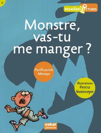 Couverture du livre « Monstre, vas-tu me manger ? » de Purificacion Menaya et Pertra Steinmeyer aux éditions Oskar