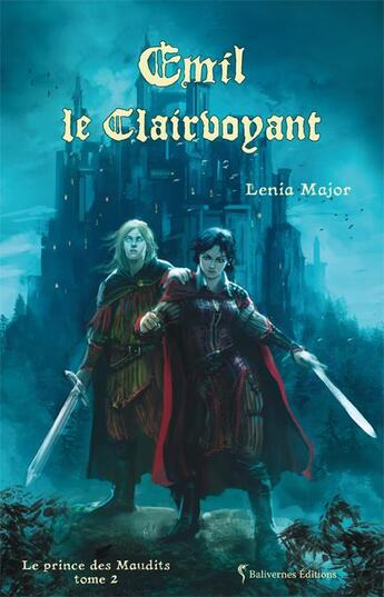 Couverture du livre « Le prince des maudits t.2 ; Emil le clairvoyant » de Lenia Major aux éditions Balivernes