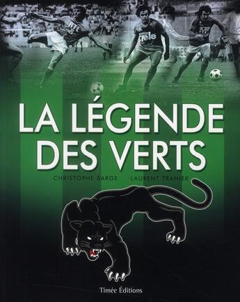 Couverture du livre « La légende des Verts » de Laurent Tranier et Christophe Barge aux éditions Timee