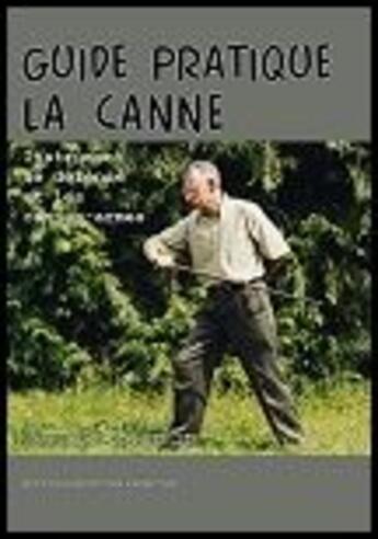 Couverture du livre « Guide pratique la canne instrument de défense et les cannes-armes » de Gerard Lecoeur aux éditions Emotion Primitive