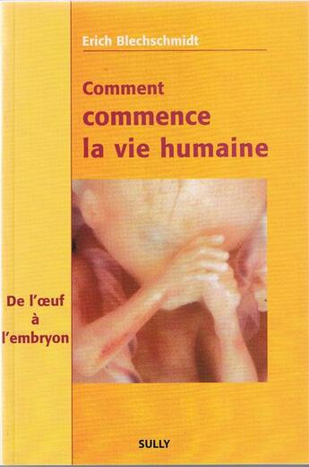 Couverture du livre « Comment commence la vie humaine » de Eric Blechshmitt aux éditions Sully