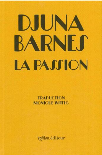 Couverture du livre « La passion » de Djuna Barnes aux éditions Ypsilon