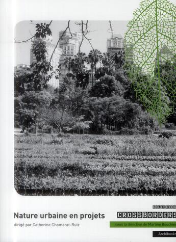 Couverture du livre « Nature urbaine en projets » de Catherine Chomarat-Ruiz aux éditions Archibooks