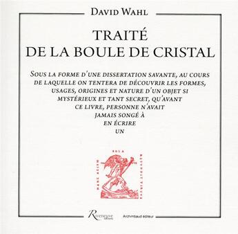 Couverture du livre « Traité de la boule de cristal » de David Wahl aux éditions Riveneuve