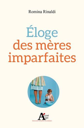 Couverture du livre « Éloge des mères imparfaites » de Romina Rinaldi aux éditions Sciences Humaines