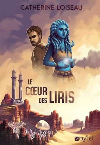 Couverture du livre « Le coeur des Liris » de Catherine Loiseau aux éditions Voy'el