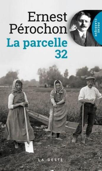 Couverture du livre « La parcelle 32 » de Ernest Perochon aux éditions Geste