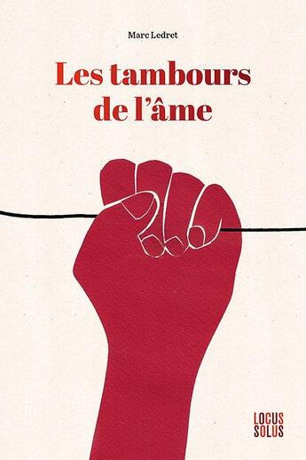 Couverture du livre « Les tambours de l'âme » de Marc Ledret aux éditions Locus Solus