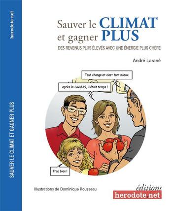 Couverture du livre « Sauver le climat et gagner plus ; des revenus plus élevés avec une énergie plus chère » de Dominique Rousseau et Andre Larane aux éditions Herodote.net