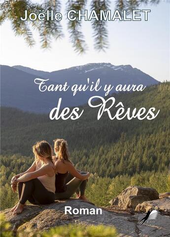 Couverture du livre « Tant qu'il y aura des rêves » de Joelle Chamalet aux éditions Libre2lire