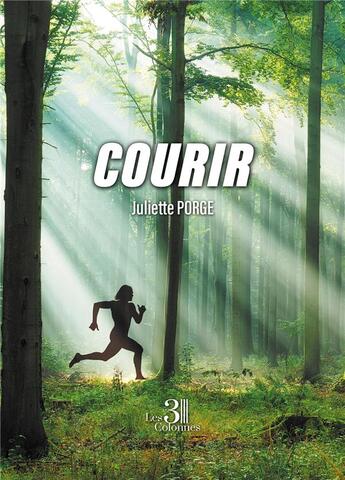 Couverture du livre « Courir » de Juliette Porge aux éditions Les Trois Colonnes