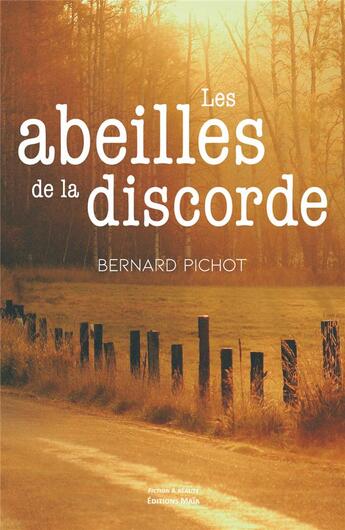 Couverture du livre « Les abeilles de la discorde » de Bernard Pichot aux éditions Editions Maia