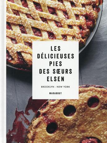 Couverture du livre « Les délicieuses pies des soeurs Elsen » de Emily Elsen et Melissa Elsen aux éditions Marabout