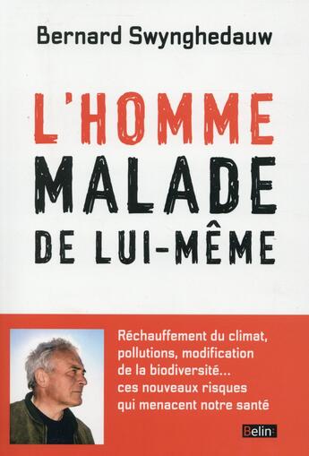 Couverture du livre « L'homme malade de lui même » de Bernard Swynghedauw aux éditions Belin