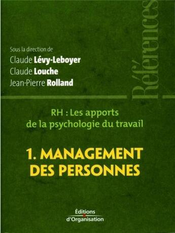 Couverture du livre « Rh : les apports de la psychologie du travail - tome 1 - management des personnes » de Levy-Leboyer/Louche aux éditions Organisation