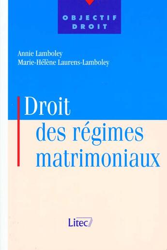 Couverture du livre « Droit des regimes matrimoniaux » de Annie Lamboley et Helene Lamboley-Laurens aux éditions Lexisnexis