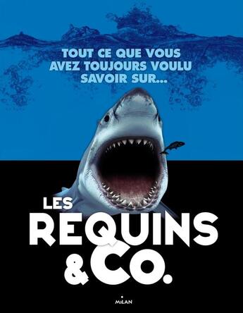 Couverture du livre « Les requins & Co. » de Emmanuelle Pingault aux éditions Milan