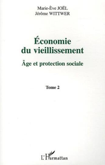 Couverture du livre « Economie du vieillissement - vol02 - tome 2 » de Wittwer/Joel aux éditions L'harmattan