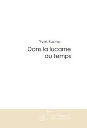 Couverture du livre « Dans la lucarne du temps » de Buono-Y aux éditions Le Manuscrit