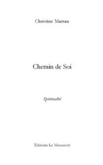 Couverture du livre « Chemin de soi ; roman de sagesse » de Christine Marsan aux éditions Le Manuscrit