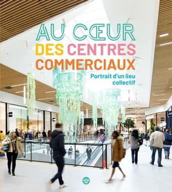 Couverture du livre « Les centres commerciaux, la vie au coeur de la ville » de  aux éditions Cherche Midi