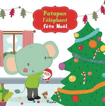 Couverture du livre « Patapan l'éléphant fête Noël » de  aux éditions Piccolia