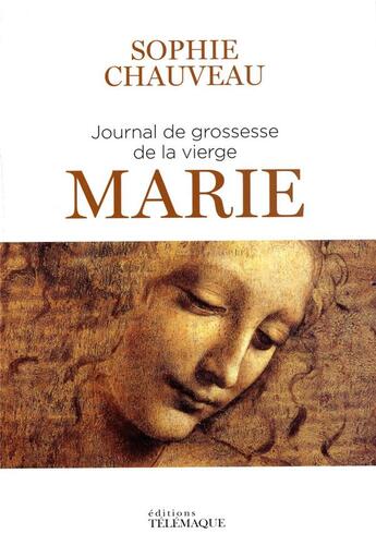 Couverture du livre « Journal de grossesse de la vierge Marie » de Sophie Chauveau aux éditions Telemaque