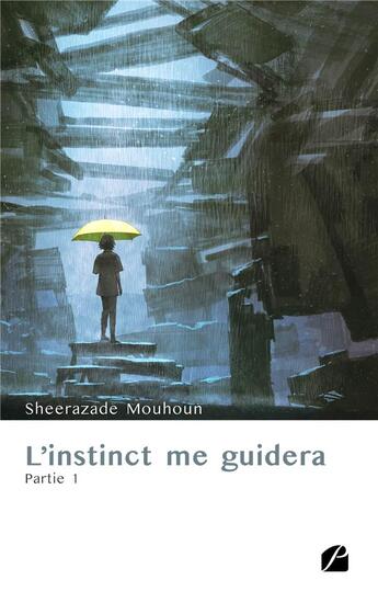 Couverture du livre « L'instinct me guidera Tome 1 » de Sheerazade Mouhoun aux éditions Editions Du Panthéon