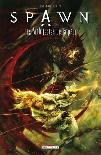 Couverture du livre « Spawn Hors-Série : les architectes de la peur » de Arthur Clare et Aleksi et Todd Mcfarlane aux éditions Delcourt