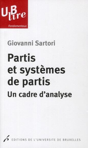 Couverture du livre « Partis et systèmes de partis ; un cadre d'analyse » de Giovanni Sartori aux éditions Universite De Bruxelles