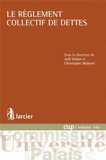 Couverture du livre « Le règlement collectif de dettes » de Christophe Bedoret et Joel Hubin aux éditions Larcier