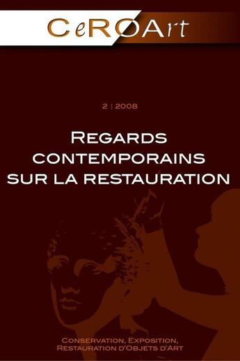 Couverture du livre « CEROART T.2 ; regards contemporains sur la restauration » de Association Ceroart aux éditions Association Ceroart