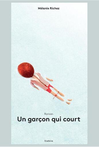 Couverture du livre « Un garçon qui court » de Melanie Richoz aux éditions Slatkine