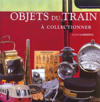 Couverture du livre « Objets du train a collectionner » de Clive Lamming aux éditions Du May