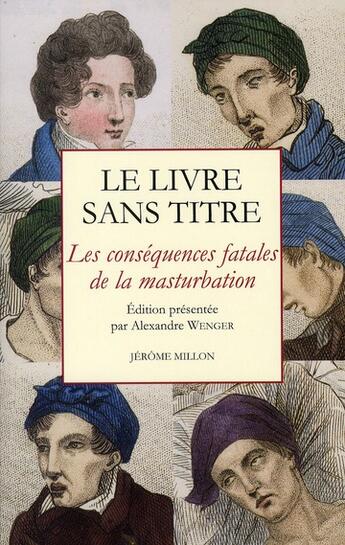 Couverture du livre « Le livre sans titre ; les conséquences fatales de la masturbation » de Anonyme aux éditions Millon