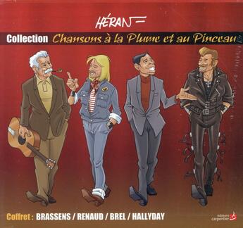 Couverture du livre « Brassens, Renaud, Brel, Hallyday ; chansons à la plume et au pinceau ; coffret » de Heran aux éditions Editions Carpentier