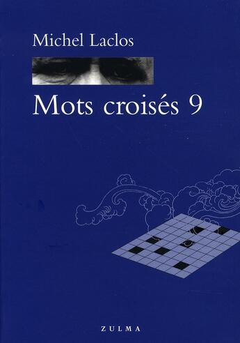Couverture du livre « Mots croisés Tome 9 » de Michel Laclos aux éditions Zulma