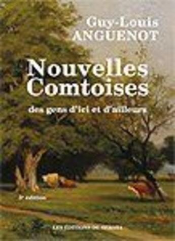 Couverture du livre « Nouvelles comtoises des gens d'ici et d'ailleurs » de Guy-Louis Anguenot aux éditions Sekoya