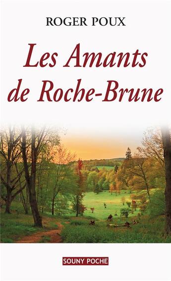 Couverture du livre « Les amants de Roche-Brune » de Roger Poux aux éditions Lucien Souny