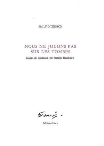 Couverture du livre « Nous ne jouons pas sur les tombes » de Emily Dickinson aux éditions Unes