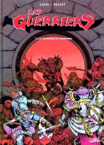 Couverture du livre « Les guerriers Tome 1; la forteresse de cormandel » de D Latil et P Pellet aux éditions Soleil