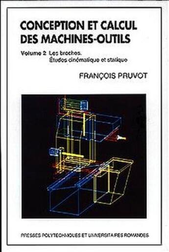 Couverture du livre « Conception et calcul des machines-outils - Volume 2 : Les broches » de Pruvot Francois aux éditions Ppur