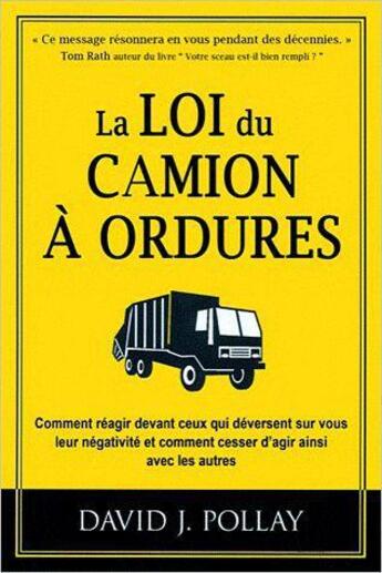 Couverture du livre « La loi du camion à ordures » de David J. Pollay aux éditions Dauphin Blanc