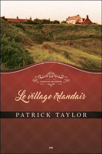 Couverture du livre « Campagne irlandaise t.2 ; le village irlandais » de Patrick Taylor aux éditions Ada