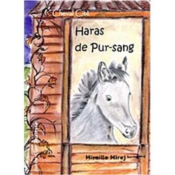 Couverture du livre « Haras de pur-sang » de Mireille Mirej aux éditions Ivoire Clair