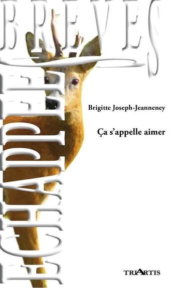 Couverture du livre « Ça s'appelle aimer » de Brigitte Joseph-Jeanneney aux éditions Triartis