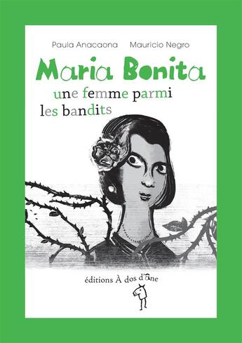 Couverture du livre « Maria Bonita ; une femme parmi les bandits » de Mauricio Negro et Paula Anacaona aux éditions A Dos D'ane