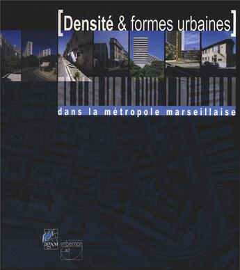 Couverture du livre « Densité & formes urbaines dans la métropole marseillaise » de Christian Brunner et Frederic Roustan aux éditions Imbernon